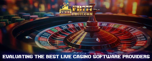 Evaluating the Best Live Casino Software Providers